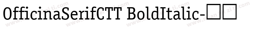 OfficinaSerifCTT BoldItalic字体转换